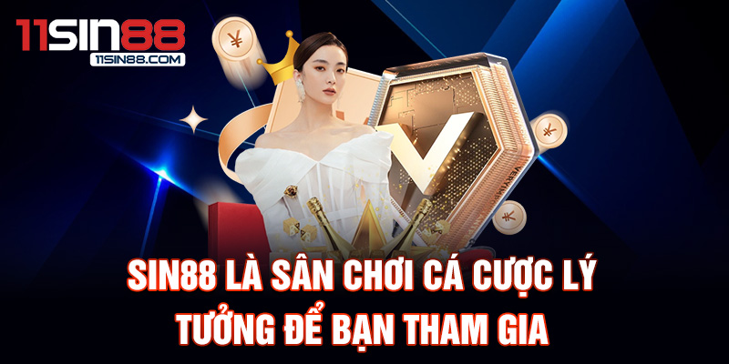 Sin88 là sân chơi cá cược lý tưởng để bạn tham gia