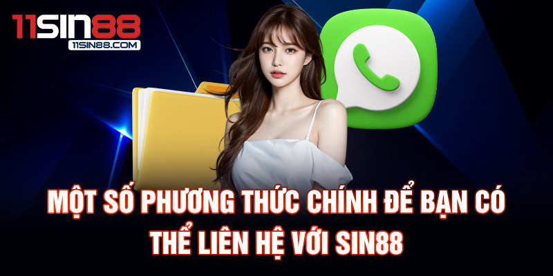 Một số phương thức chính để bạn có thể liên hệ với Sin88