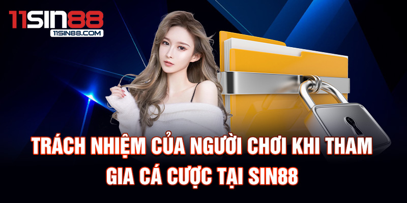 Trách nhiệm của người chơi khi tham gia cá cược tại Sin88