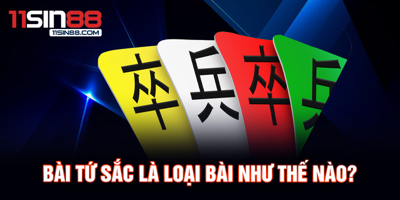 Bài tứ sắc là loại bài như thế nào?