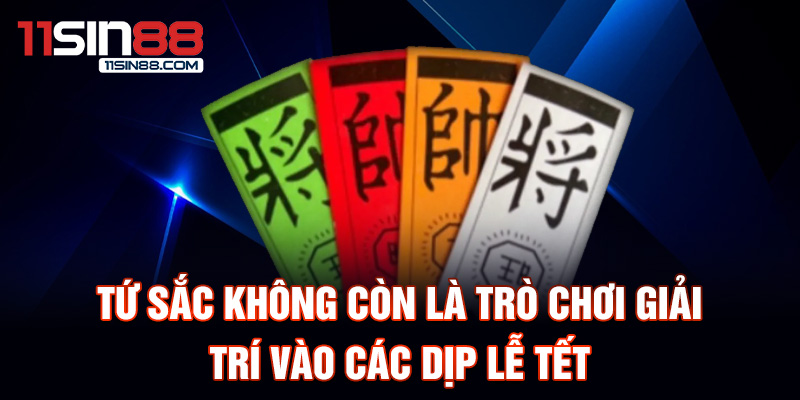 Tứ sắc không còn là trò chơi giải trí vào các dịp lễ tết.